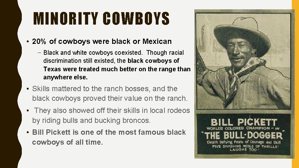 MINORITY COWBOYS • 20% of cowboys were black or Mexican – Black and white