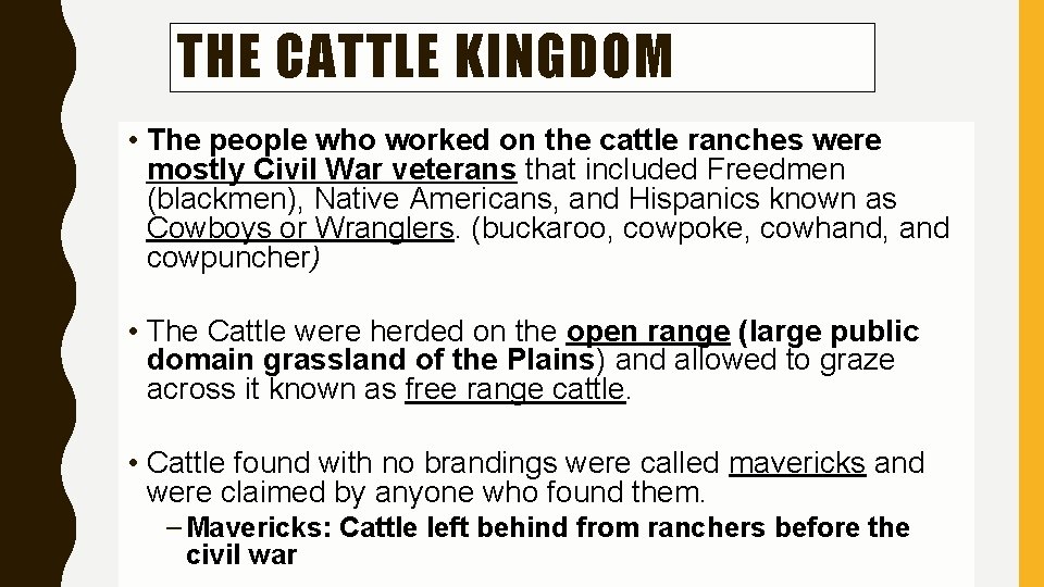 THE CATTLE KINGDOM • The people who worked on the cattle ranches were mostly