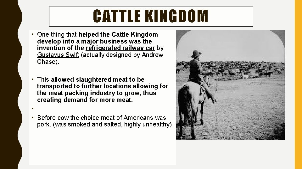 CATTLE KINGDOM • One thing that helped the Cattle Kingdom develop into a major