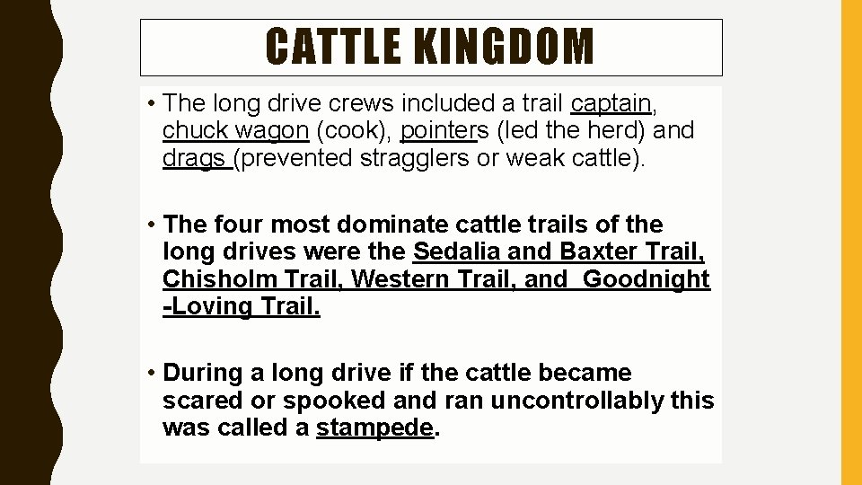 CATTLE KINGDOM • The long drive crews included a trail captain, chuck wagon (cook),