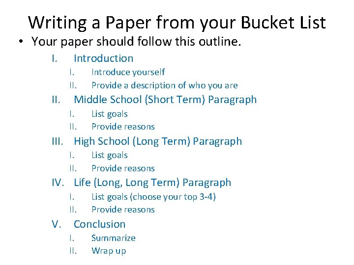 Writing a Paper from your Bucket List • Your paper should follow this outline.