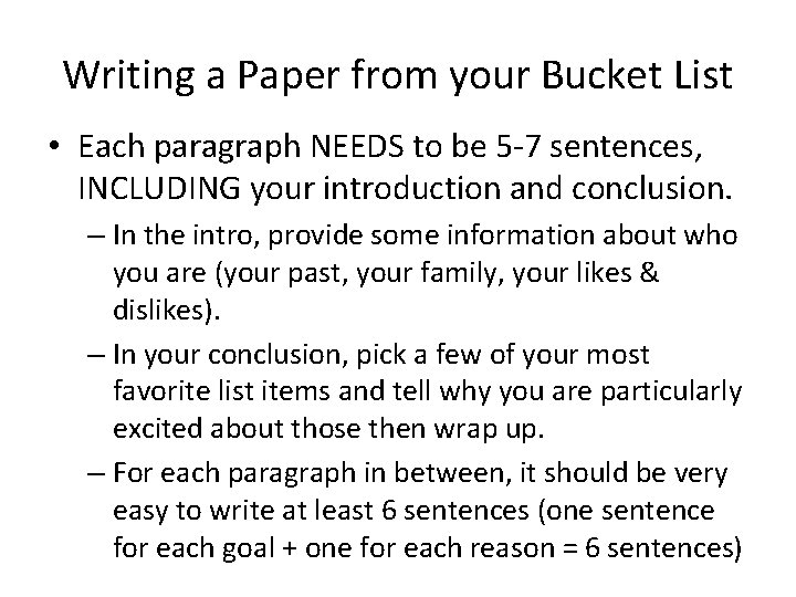 Writing a Paper from your Bucket List • Each paragraph NEEDS to be 5