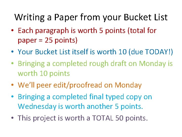 Writing a Paper from your Bucket List • Each paragraph is worth 5 points