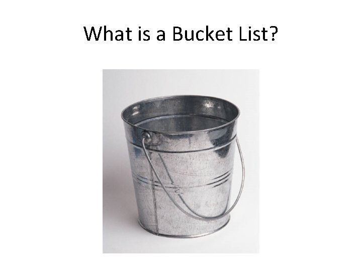 What is a Bucket List? 