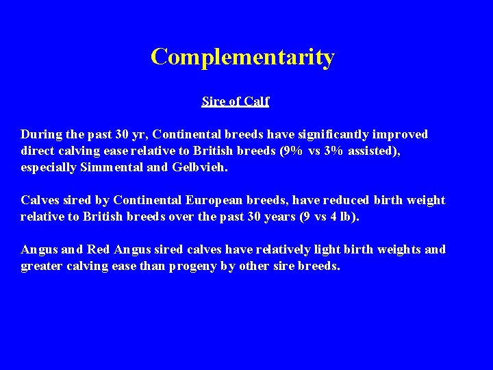 Complementarity Sire of Calf During the past 30 yr, Continental breeds have significantly improved