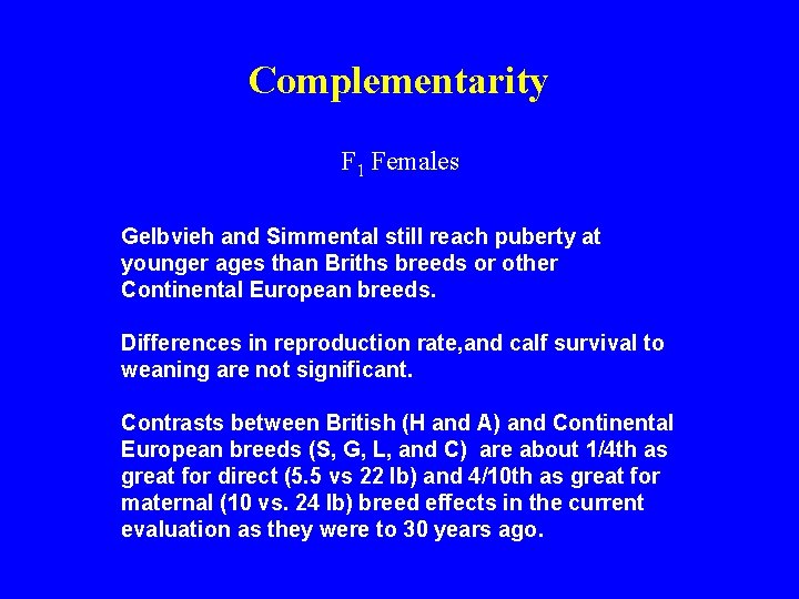 Complementarity F 1 Females Gelbvieh and Simmental still reach puberty at younger ages than
