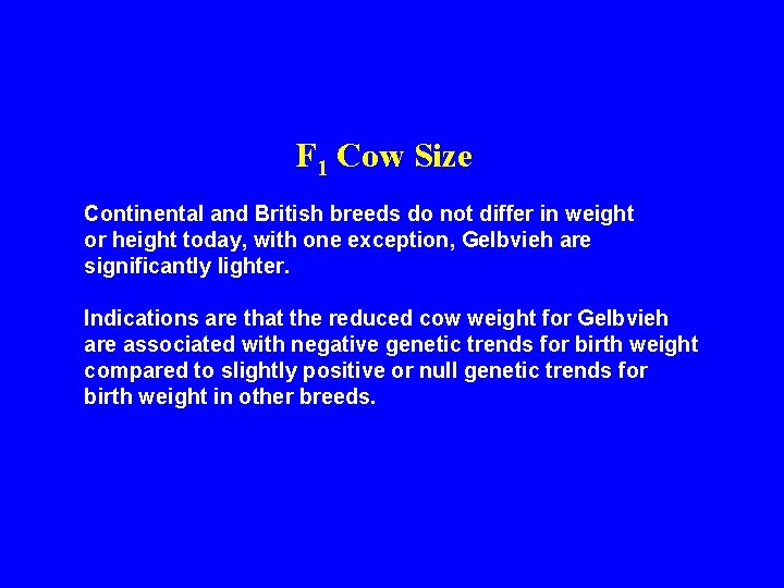 F 1 Cow Size Continental and British breeds do not differ in weight or
