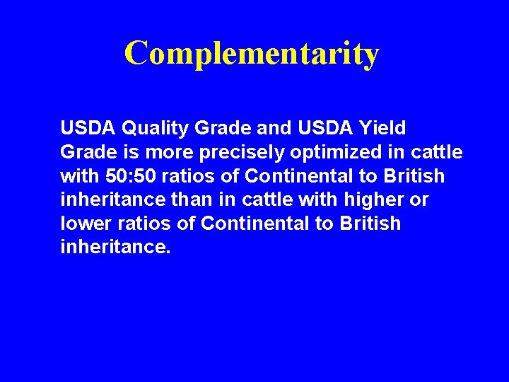 Complementarity USDA Quality Grade and USDA Yield Grade is more precisely optimized in cattle