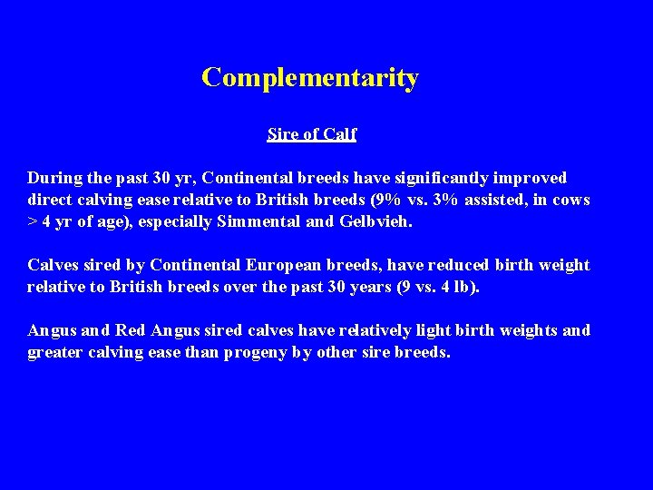 Complementarity Sire of Calf During the past 30 yr, Continental breeds have significantly improved