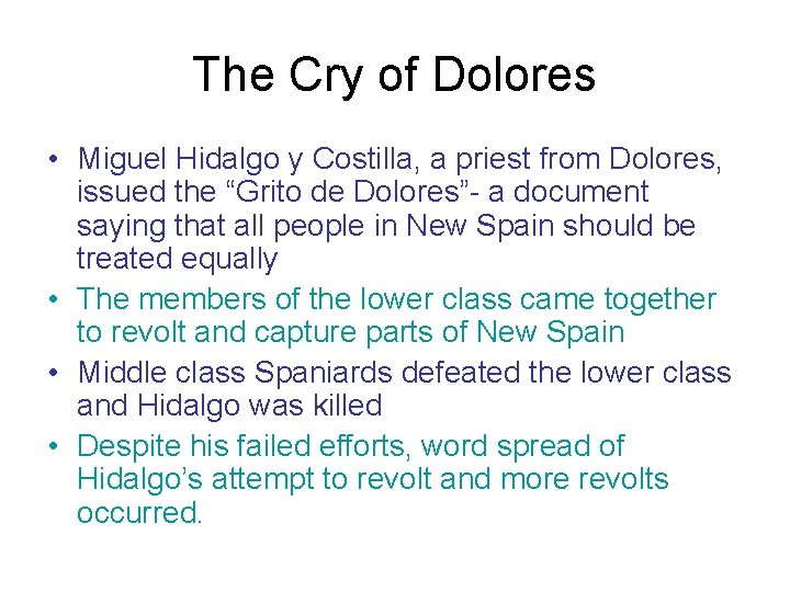 The Cry of Dolores • Miguel Hidalgo y Costilla, a priest from Dolores, issued