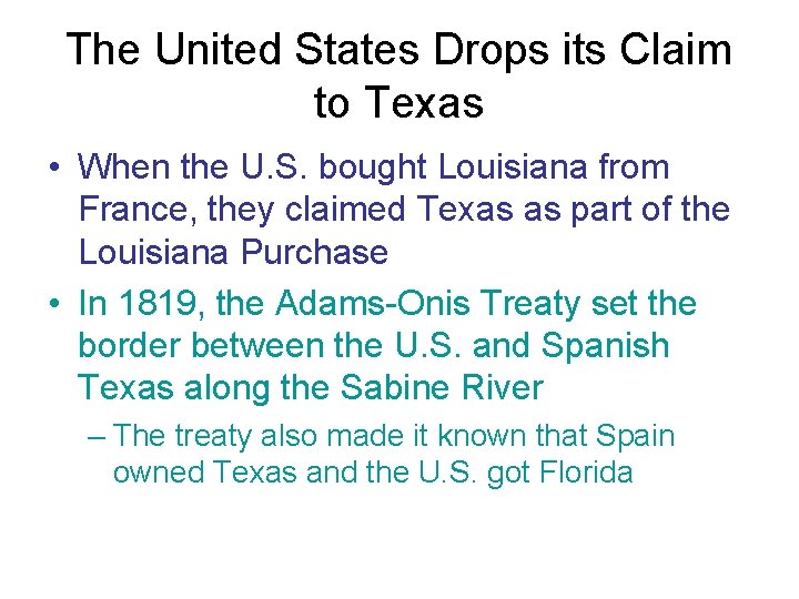 The United States Drops its Claim to Texas • When the U. S. bought