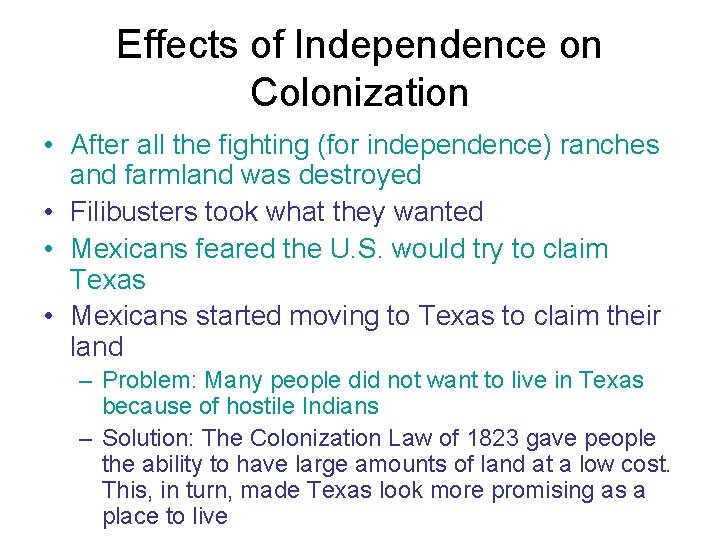 Effects of Independence on Colonization • After all the fighting (for independence) ranches and