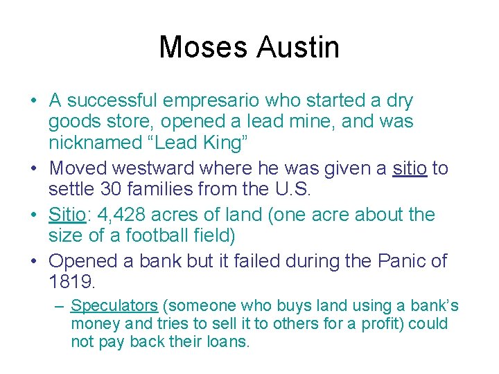 Moses Austin • A successful empresario who started a dry goods store, opened a