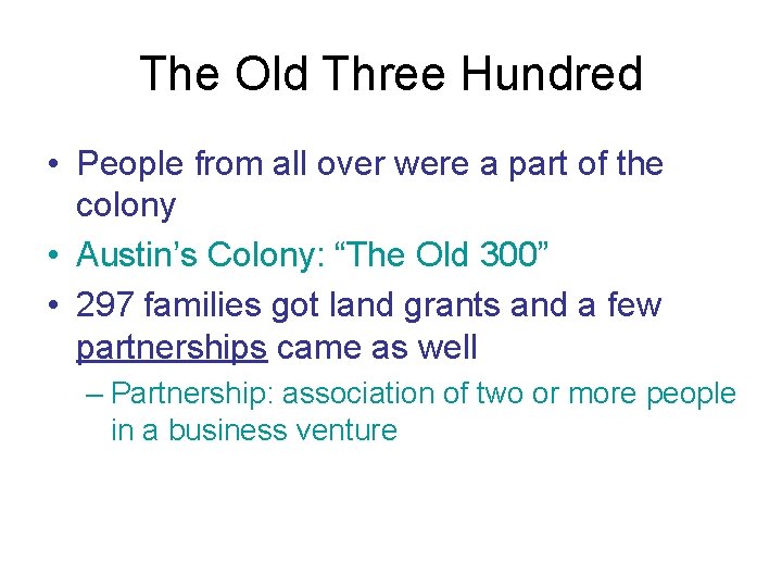 The Old Three Hundred • People from all over were a part of the