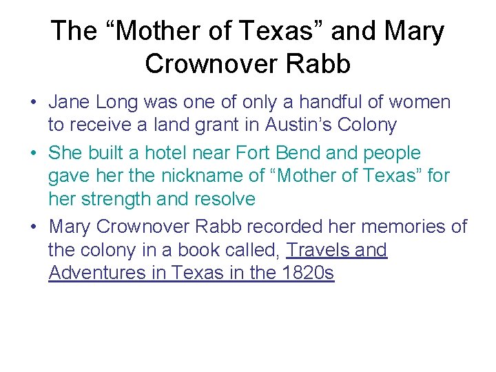 The “Mother of Texas” and Mary Crownover Rabb • Jane Long was one of