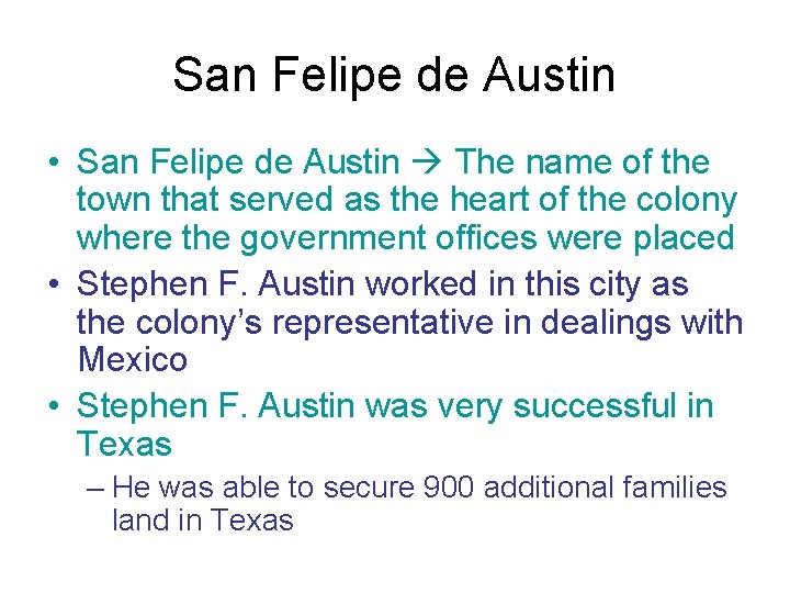 San Felipe de Austin • San Felipe de Austin The name of the town