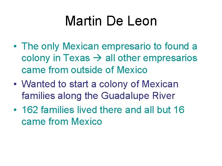 Martin De Leon • The only Mexican empresario to found a colony in Texas