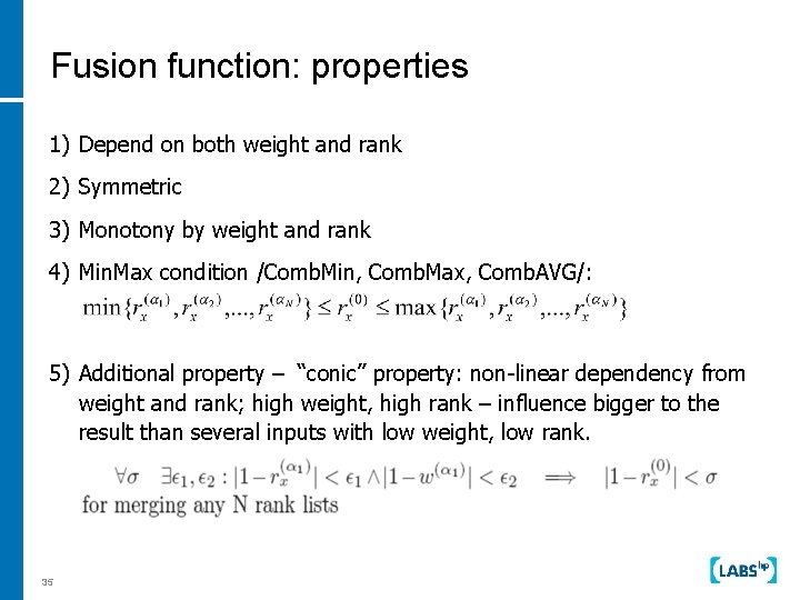 Fusion function: properties 1) Depend on both weight and rank 2) Symmetric 3) Monotony