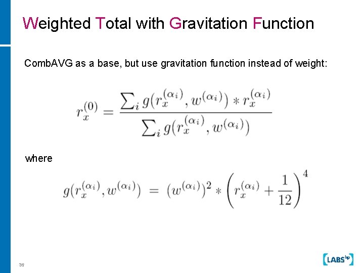 Weighted Total with Gravitation Function Comb. AVG as a base, but use gravitation function