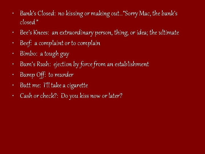  • Bank’s Closed: no kissing or making out…”Sorry Mac, the bank’s closed. ”