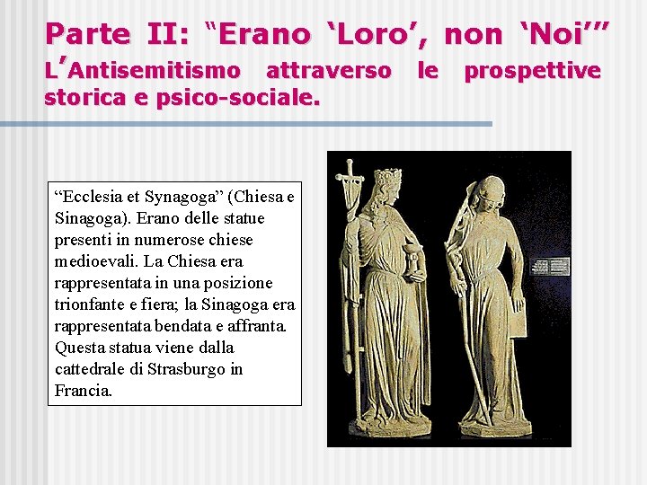 Parte II: “Erano ‘Loro’, non ‘Noi’” L’Antisemitismo attraverso le prospettive storica e psico-sociale. “Ecclesia