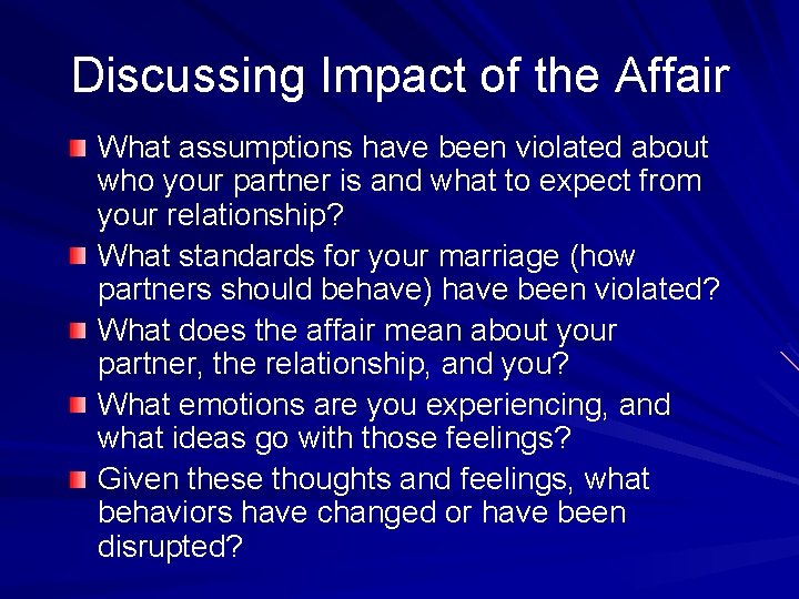 Discussing Impact of the Affair What assumptions have been violated about who your partner