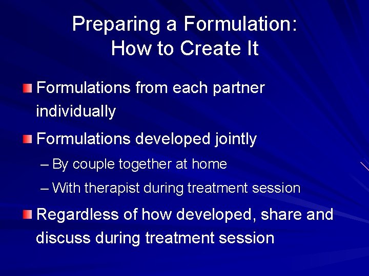 Preparing a Formulation: How to Create It Formulations from each partner individually Formulations developed