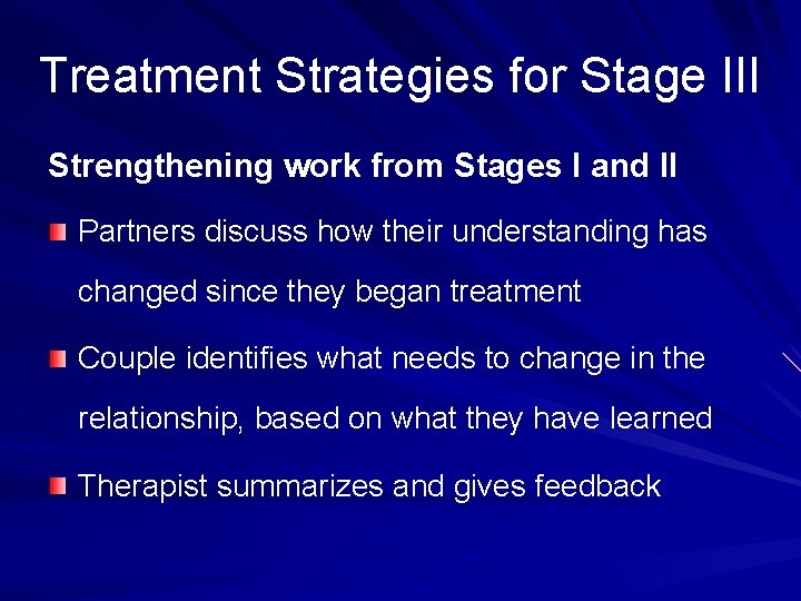 Treatment Strategies for Stage III Strengthening work from Stages I and II Partners discuss