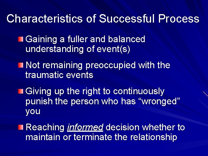 Characteristics of Successful Process Gaining a fuller and balanced understanding of event(s) Not remaining