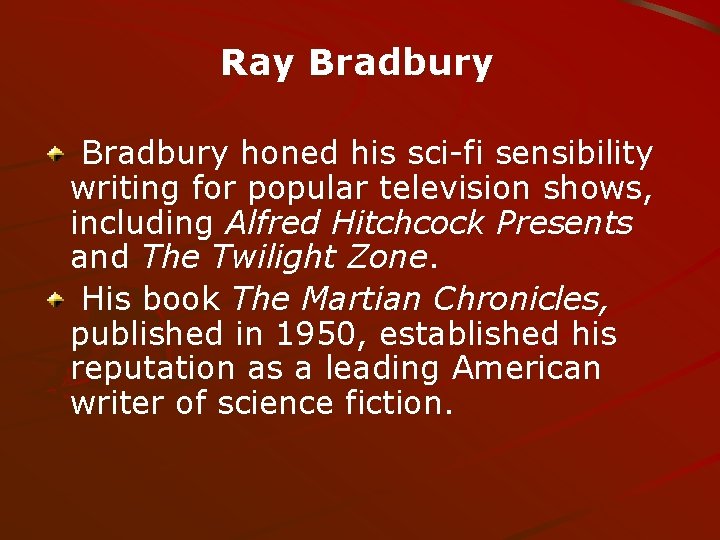 Ray Bradbury honed his sci-fi sensibility writing for popular television shows, including Alfred Hitchcock