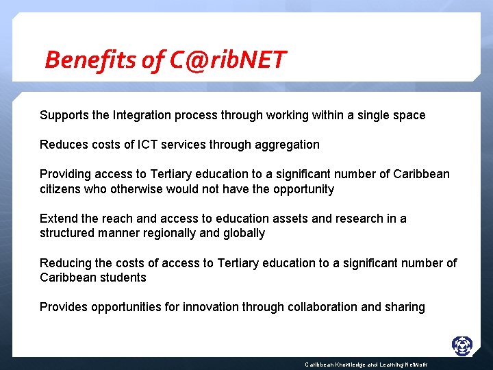 Benefits of C@rib. NET Supports the Integration process through working within a single space