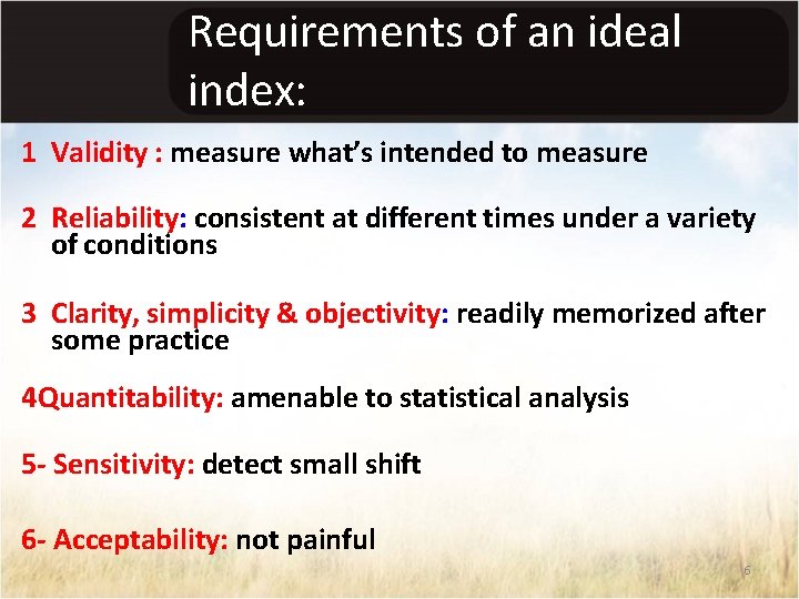Requirements of an ideal index: 1 Validity : measure what’s intended to measure 2