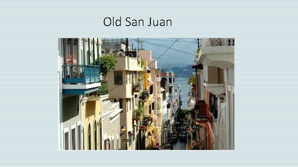 Old San Juan 