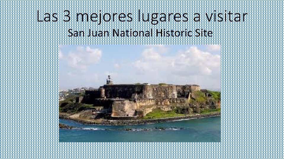 Las 3 mejores lugares a visitar San Juan National Historic Site 