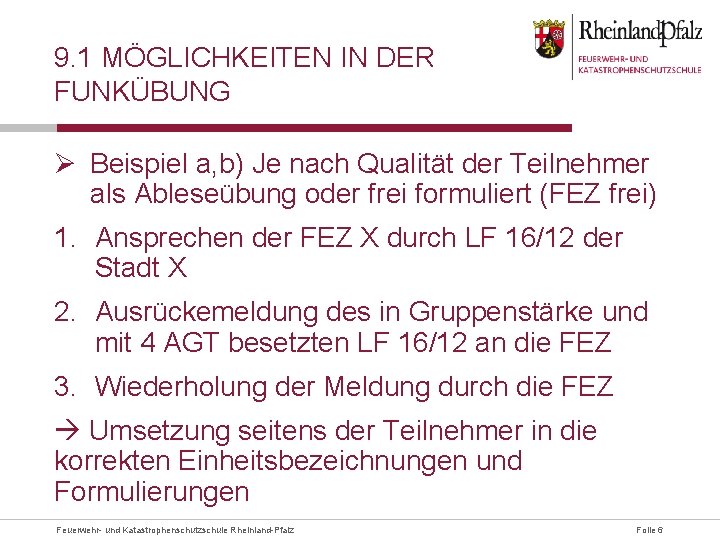 9. 1 MÖGLICHKEITEN IN DER FUNKÜBUNG Ø Beispiel a, b) Je nach Qualität der