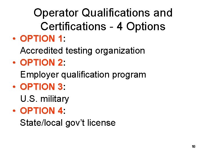 Operator Qualifications and Certifications - 4 Options • OPTION 1: OPTION 1 Accredited testing