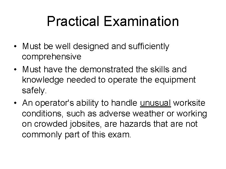Practical Examination • Must be well designed and sufficiently comprehensive • Must have the