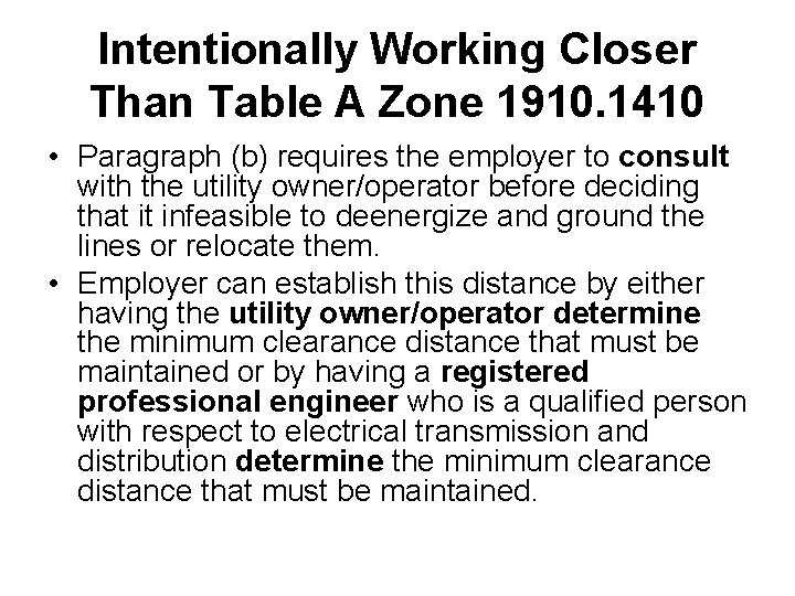 Intentionally Working Closer Than Table A Zone 1910. 1410 • Paragraph (b) requires the