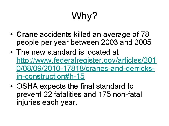 Why? • Crane accidents killed an average of 78 people per year between 2003