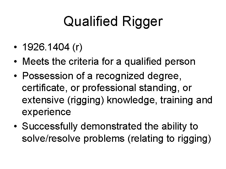 Qualified Rigger • 1926. 1404 (r) • Meets the criteria for a qualified person