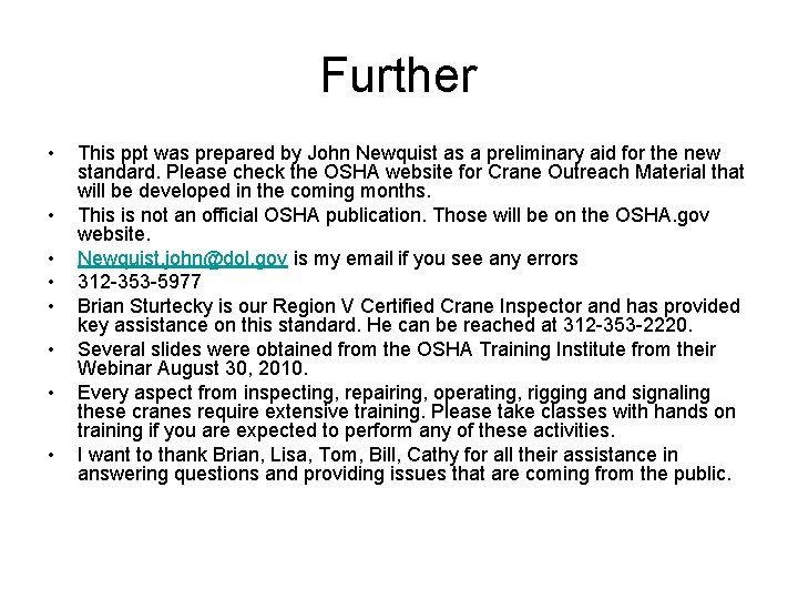 Further • • This ppt was prepared by John Newquist as a preliminary aid