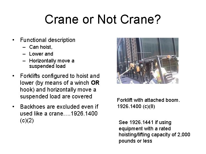 Crane or Not Crane? • Functional description – Can hoist, – Lower and –