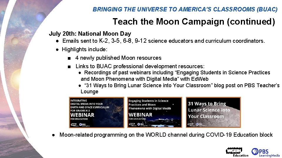 BRINGING THE UNIVERSE TO AMERICA’S CLASSROOMS (BUAC) Teach the Moon Campaign (continued) July 20