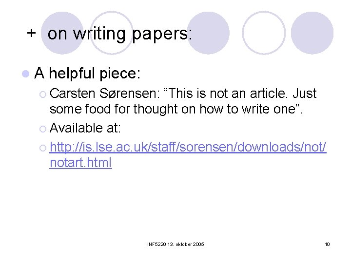 + on writing papers: l. A helpful piece: ¡ Carsten Sørensen: ”This is not