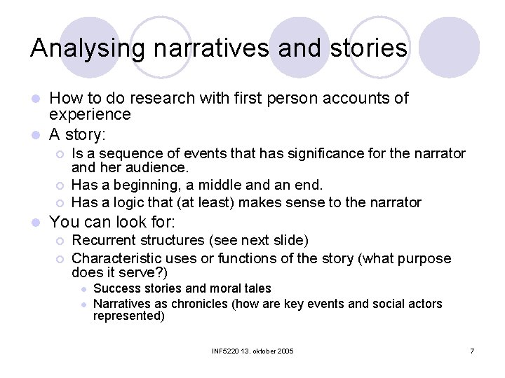 Analysing narratives and stories How to do research with first person accounts of experience