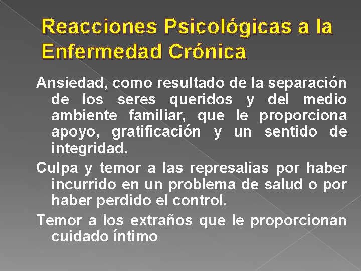 Reacciones Psicológicas a la Enfermedad Crónica Ansiedad, como resultado de la separación de los