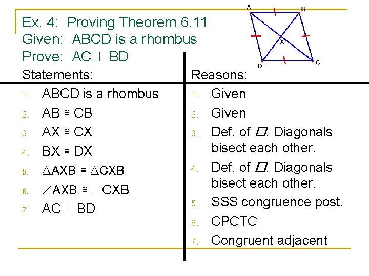 Ex. 4: Proving Theorem 6. 11 Given: ABCD is a rhombus Prove: AC BD