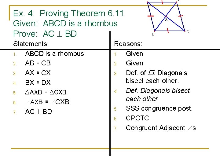 Ex. 4: Proving Theorem 6. 11 Given: ABCD is a rhombus Prove: AC BD