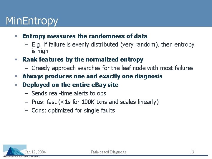 Min. Entropy § Entropy measures the randomness of data – E. g. if failure