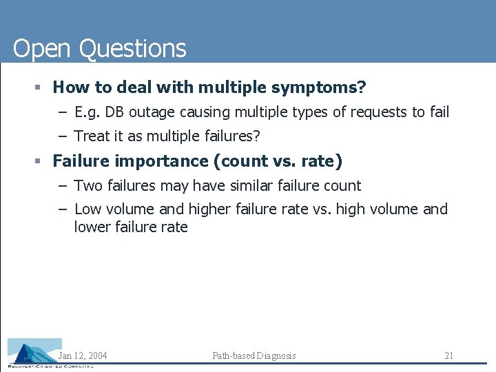 Open Questions § How to deal with multiple symptoms? – E. g. DB outage